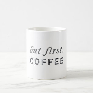 Taza De Café Pero primero, café divertido del humor del café