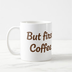 Taza De Café Pero Primero, Café – Tipografía Cute Script