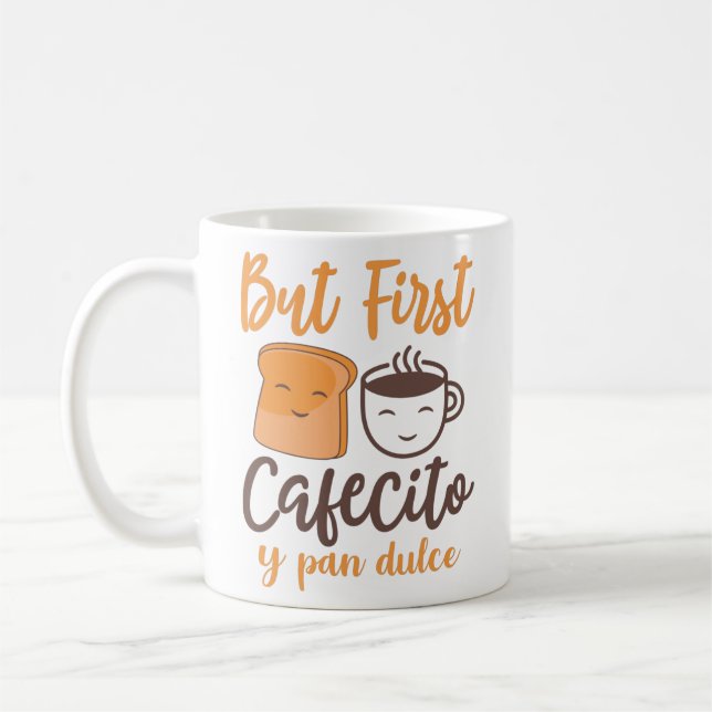 Taza De Café Pero primero Cafecito y pan dulce (Izquierda)