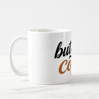 Taza De Café Pero Primero Cepillo De Café Escritura Tipografía 