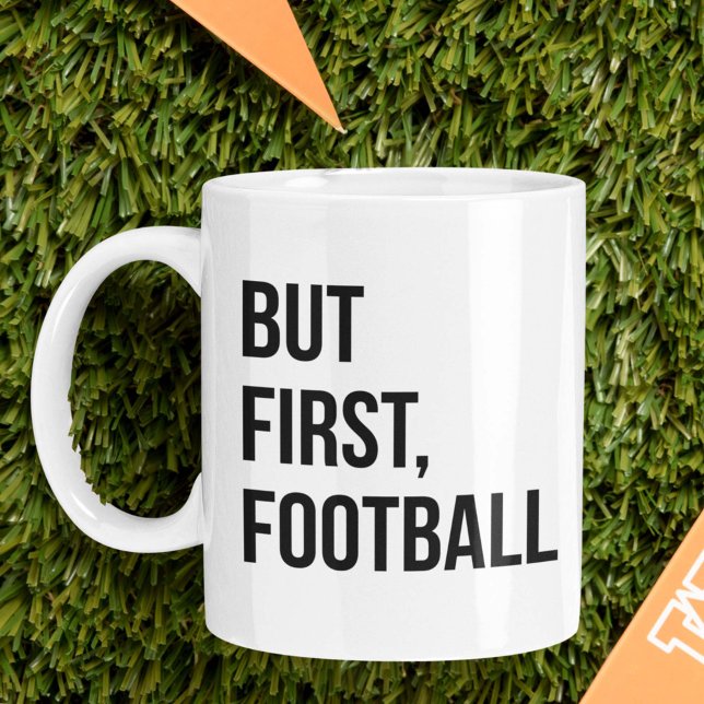 Taza De Café Pero primero, el fútbol (But First, Football Coffee Mug)