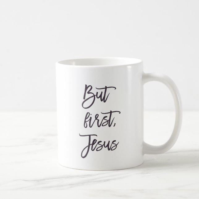 Taza De Café Pero primero Jesús Café Mug (Derecha)