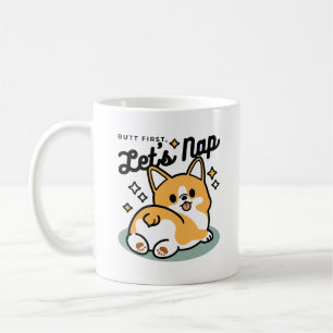 Taza De Café Pero primero, Nap - Personalizado de Corgi Butt