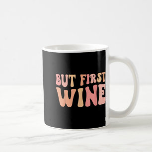 Taza De Café Pero Primero Vino Beber Bach Crew Despedida de Sol