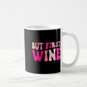 Taza De Café Pero Primero Vino Beber Fiesta de Soltera Matchin