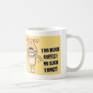 Taza De Café Perro divertido de Overcaffeinated