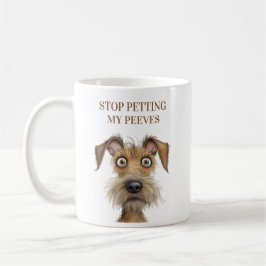 Taza De Café Perro Divertido Deja de Acariciar Mis Piques