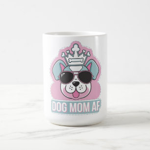Taza De Café Perro Mom AF - Gracioso Diseño De Perro