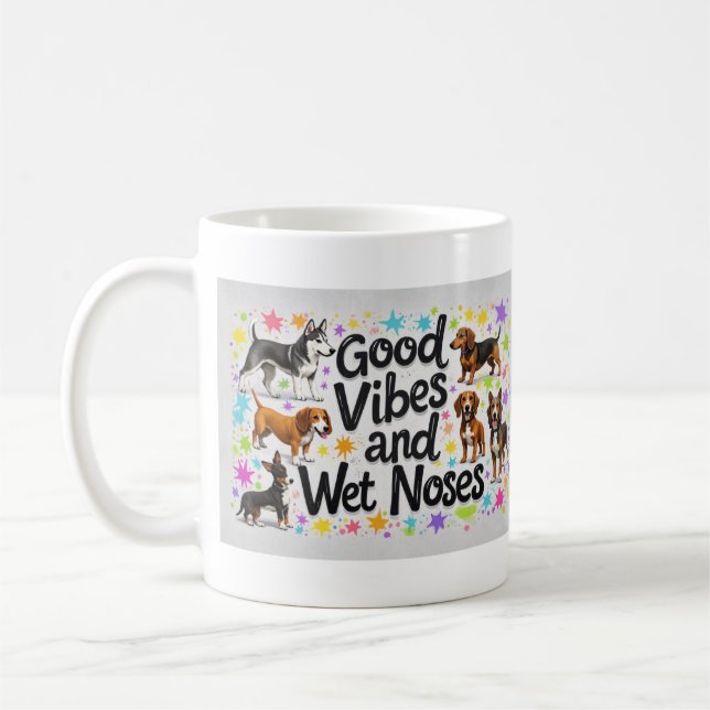 Taza De Café Perros, buenos vibraciones y narices húmedos Doodl (Izquierda)