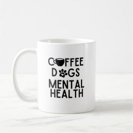 Taza De Café Perros de café y salud mental divertidos