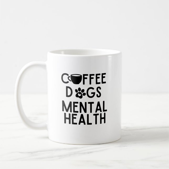 Taza De Café Perros de café y salud mental divertidos (Izquierda)