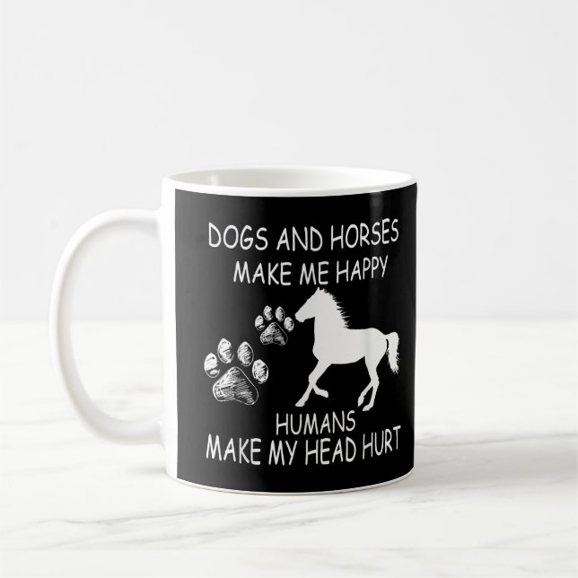 Taza De Café Perros Y Caballos Me Hacen Feliz A Los Humanos. (Izquierda)