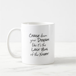 Taza De Café "Persigue tu Sueño..." Frase Letra Negra
