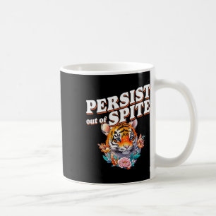 Taza De Café Persistir fuera del diseño divertido de los tigres