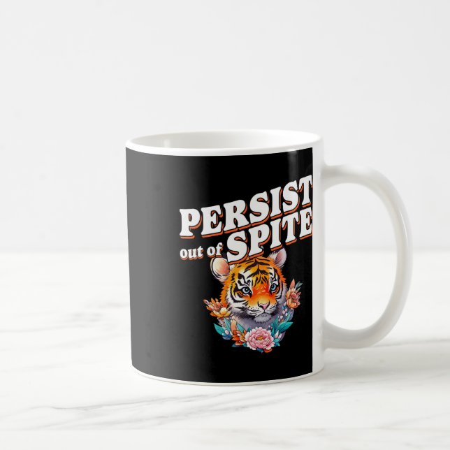 Taza De Café Persistir fuera del diseño divertido de los tigres (Derecha)