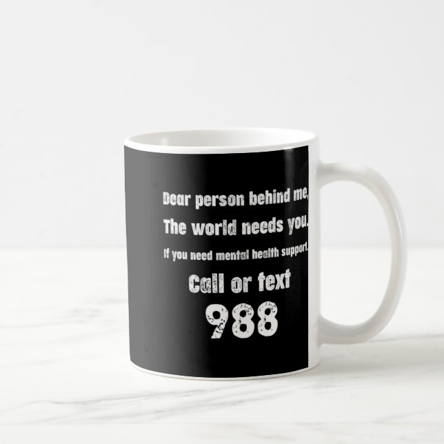 Taza De Café Person Behind Me Suicide Prevention Hotline 988  (Derecha)