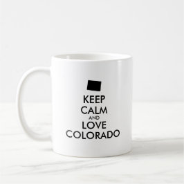 TAZA DE CAFÉ PERSONALIZABLE MANTENER CALMA Y AMAR A COLORADO