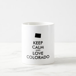 TAZA DE CAFÉ PERSONALIZABLE MANTENER CALMA Y AMAR A COLORADO