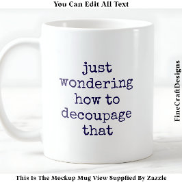 Taza De Café Personalizado de citas de artistas de la descompos