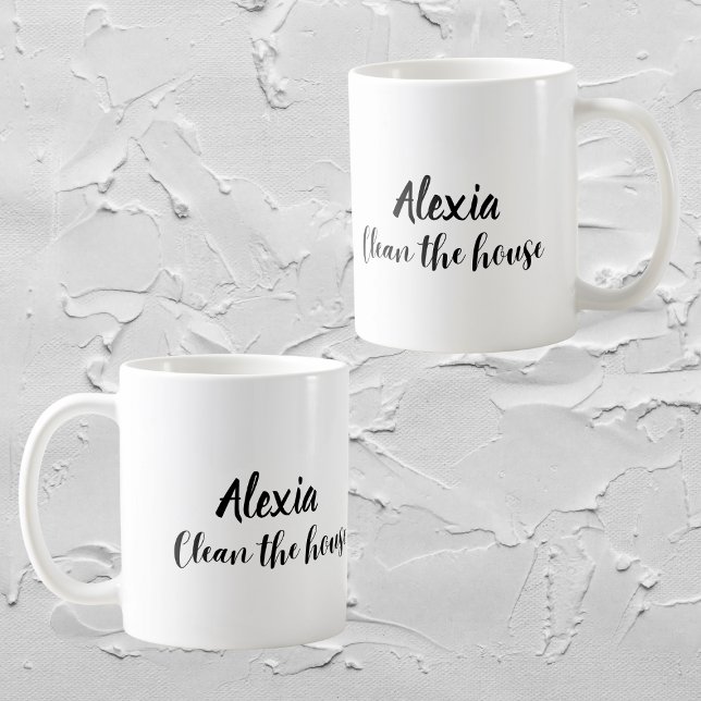 Taza De Café Personalizado gracioso "Limpia la casa" (Subido por el creador)