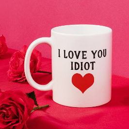 Taza De Café Personalizado Gracioso Te Amo Idiota Y Corazón Roj