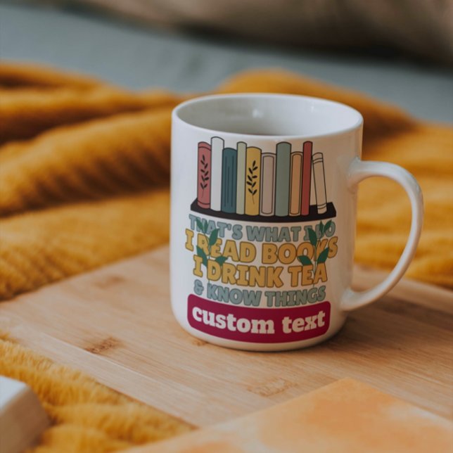 Taza De Café personalizado leo libros que bebo té y sé cosas (Subido por el creador)
