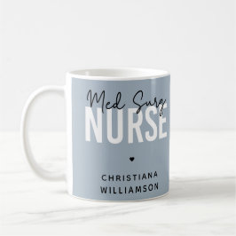 Taza De Café Personalizado Med Surg Nurse | Enfermero médico-qu