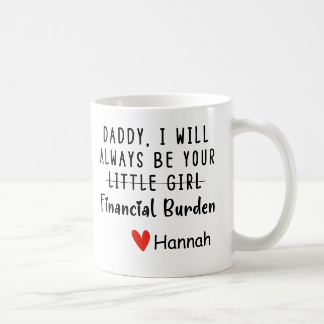 Taza De Café Personalizado Papá Siempre Seré Tu Carga Financier (Derecha)