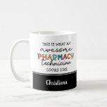 Taza De Café Personalizado Técnico de Farmacia Awesome Funny<br><div class="desc">Técnico de Farmacia Impresionante Tecnologías Regalos Graciosos Semana de la Farmacia Ideas de Regalo!</div>