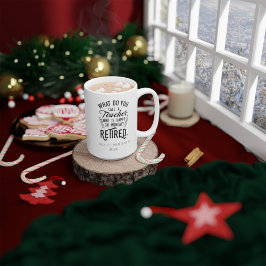 Taza De Café Personalized Retired Teacher School Principal