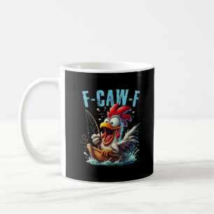 Taza De Café Pesca F-Caw-F Gallina Divertida Grita Humor
