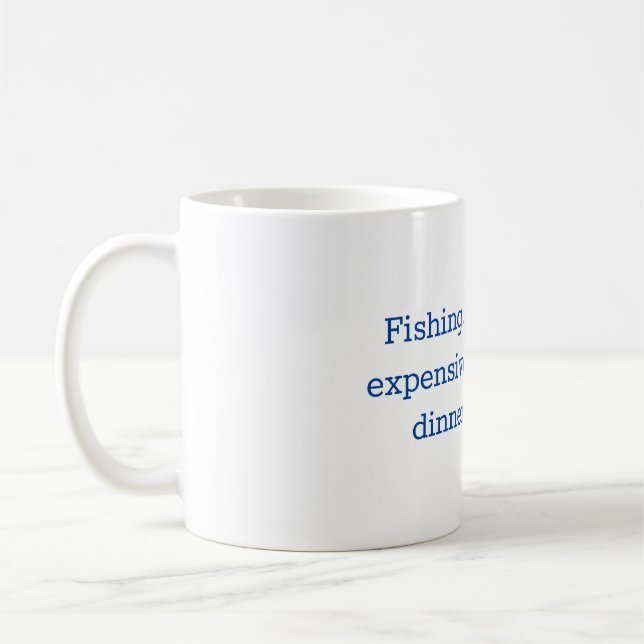 Taza De Café Pesca - La forma más cara de cenar (Izquierda)