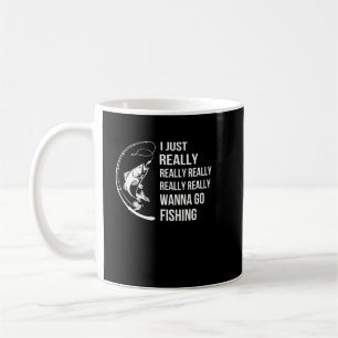 Taza De Café Pescando, De Verdad Quiero Ir A Pescar