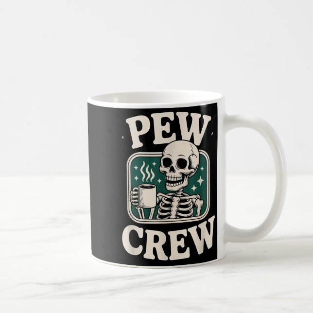 Taza De Café Pew Crew Skeleton With Coffee, Funny Church Tee  (Derecha)