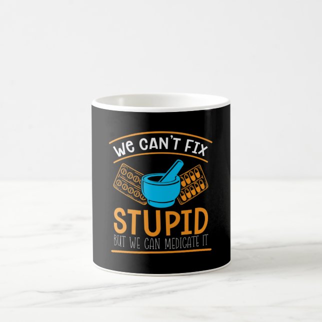 Taza De Café Pharmacy Technician We Can't Fix Stupid Pharmacist (Centro)