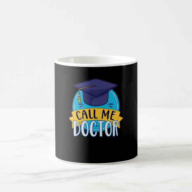 Taza De Café PhD Llámame Médica graduando promoción divertida (Centro)