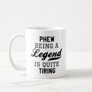 Taza De Café Phew Ser Una Leyenda Es Bastante Irónico