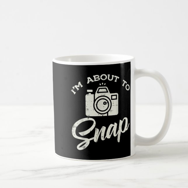 Taza De Café Photographer Camera Im About To Snap Funny Photo M (Derecha)