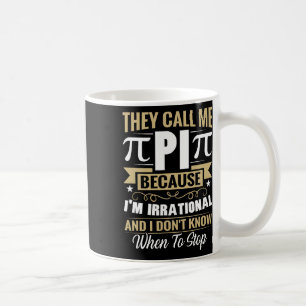 Taza De Café Pi Day Math Nerd - Llámenme irracional no sé