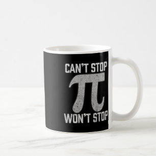 Taza De Café Pi no puede parar no parará Pi Day 3.14 Funny Math