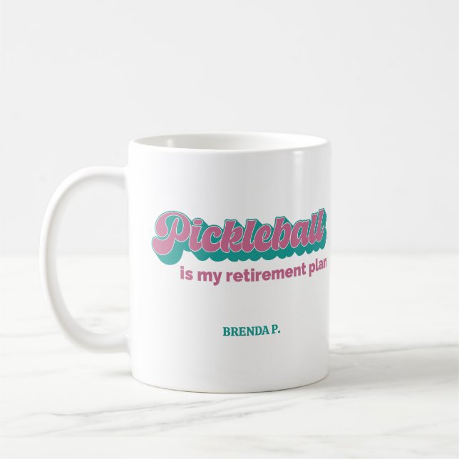 Taza De Café Pickleball Is My Retirement Plan Pink Teal (Izquierda)
