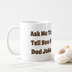 Taza De Café Pídeme Que Te Diga Un Chiste De Papá