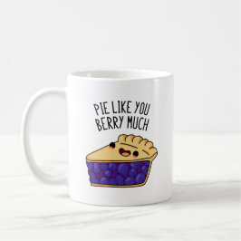 Taza De Café Pie Como Berry Mucha Divertida Pie Pun