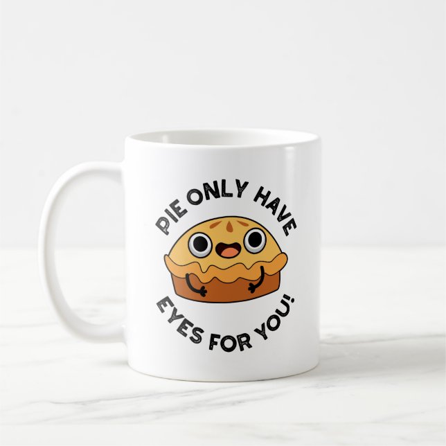 Taza De Café Pie Sólo Tiene Ojos Para Su Divertido Pun De Comid (Izquierda)