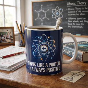 Taza De Café Piensa como un protón Siempre positivo Ciencia