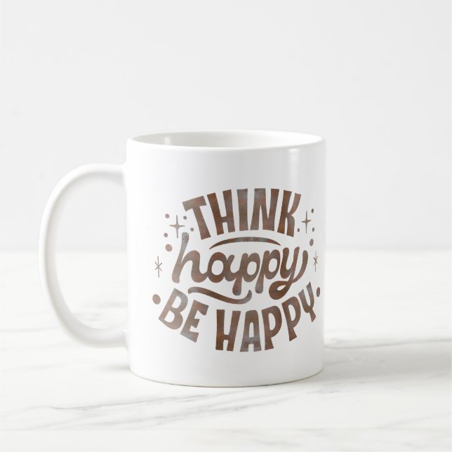 TAZA DE CAFÉ PIENSA QUE LA FELICIDAD SEA FELIZ (Izquierda)