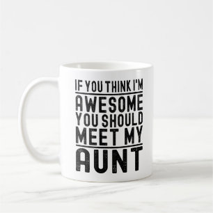 Taza De Café Piensas que soy increíble, deberías conocer a mi t