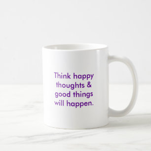 Taza De Café Piense que sucederán los pensamientos felices y