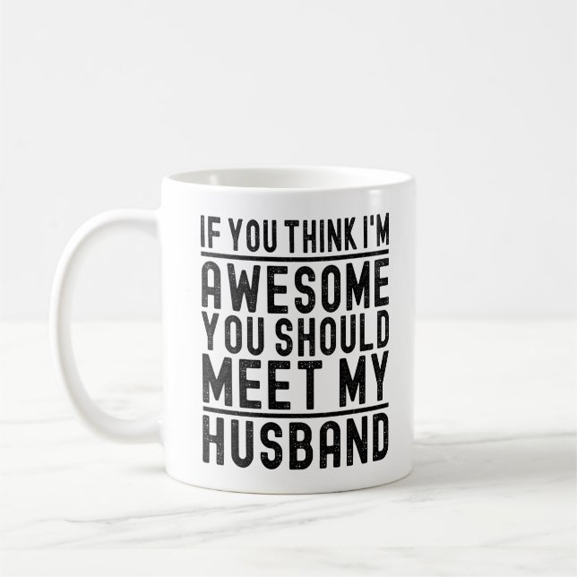 Taza De Café Pienso que soy increíble, deberías conocer a mi es (Izquierda)
