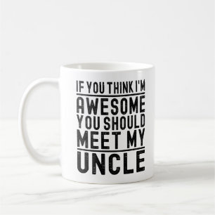 Taza De Café Pienso que soy increíble, deberías conocer a mi tí